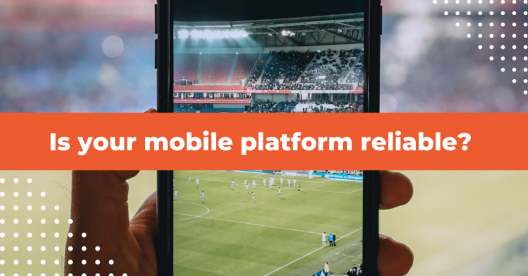 Five Reliability Questions You Should Ask Any Mobile Platform Partner